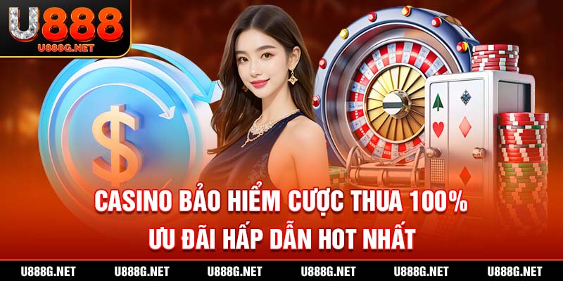 casino bảo hiểm cược thua